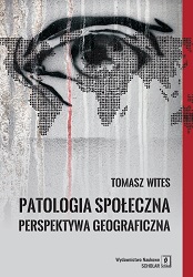 PATOLOGIA SPOŁECZNA. Perspektywa geograficzna