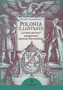 Polonia illustrata. Latin panegyric works of Simon Starowolski