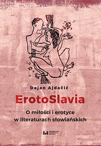 ErotoSlavia. O miłości i erotyce w literaturach słowiańskich