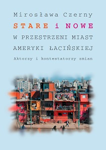 The old and the new in the space of Latin American cities. Actors and dissenters of change Cover Image