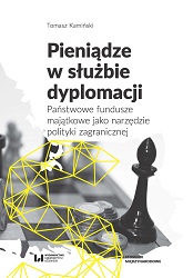 Pieniądze w służbie dyplomacji. Państwowe fundusze majątkowe jako narzędzie polityki zagranicznej