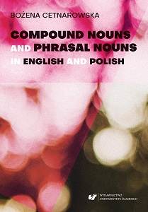 Compound nouns and phrasal nouns in English and Polish