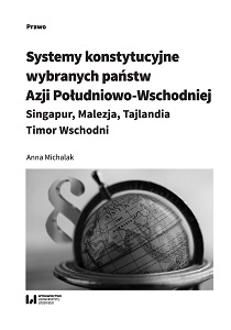 The Constitutional Systems of Selected Southeast Asian States: Singapore, Malaysia, Thailand, East Timor