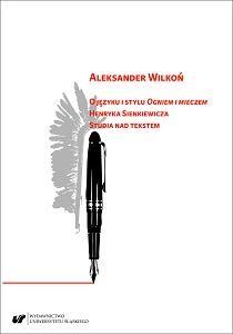 On the language and style of "With Fire amd Sword" by Henryk Sienkiewicz. Studies on the text