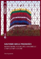 The multi-speed Baltic States. Reinforcing the defence capabilities of Lithuania, Latvia and Estonia