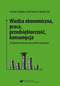 Economic knowledge, work, entrepreneurship, consumption. Economic awareness of Polish students Cover Image
