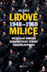 People's Militia 1948 -1969: Illegal Army of the Communist Party of Czechoslovakia Cover Image