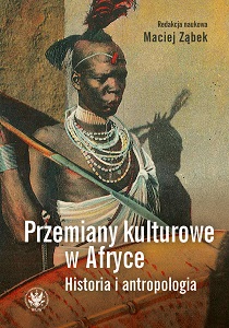 Przemiany kulturowe w Afryce. Historia i antropologia