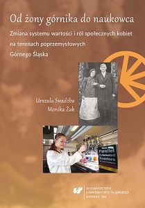 From the wife of a miner to a scientist The changes of the system of values and social roles of women in the post-industrial areas of Upper Silesia