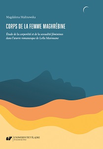 The Body of The Maghrebian Woman. A Study of Female Corporality and Sexuality in Leïla Marouane's Novels Cover Image