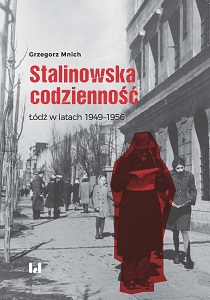Everyday Life under Stalinism. Łódź in the Years 1949–1956 Cover Image