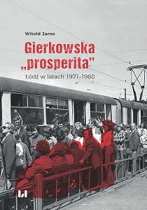 The Gierek “Prosperity”. Łódź in the Years 1971–1980 Cover Image
