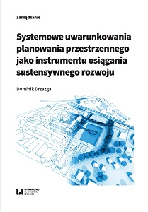 Systemowe uwarunkowania planowania przestrzennego jako instrumentu osiągania sustensywnego rozwoju