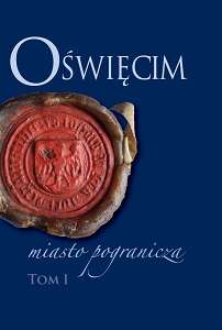 Oświęcim and Oświęcim land in independent Poland 1918–1939 Cover Image