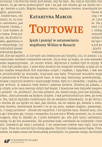 Toutowie. Język i pamięć w ustanawianiu wspólnoty Wiślan w Banacie