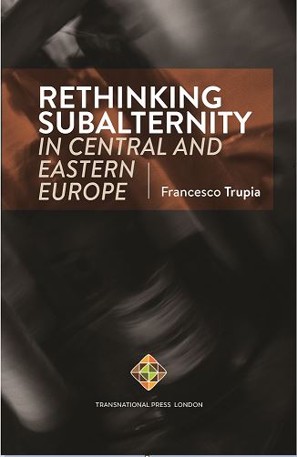 Rethinking Subalternity  in Central and  Eastern Europe