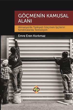 Immigrant's Public Space: Union Representation of Turkish Migrants in Germany