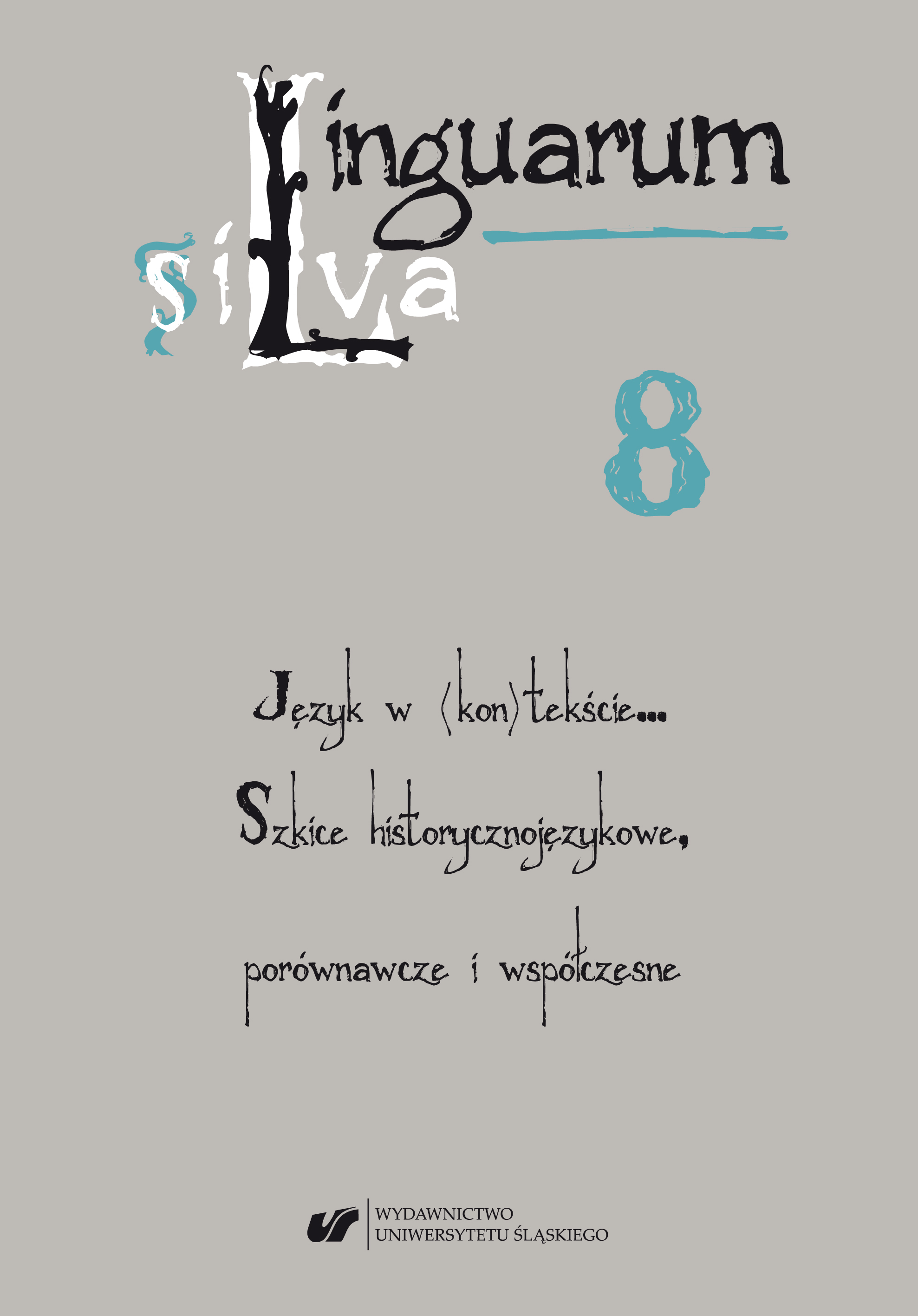 Linguarum silva. Vol. 8: Language in (con)text… Essays on history of language, comparative linguistics, and contemporary issues Cover Image