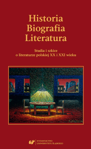 History. Biography. Literature. Studies and essays on the Polish literature of the 20th and the 21st centuries.