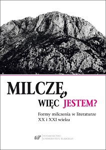 I keep silence therefore I am? Forms of keeping silence in the 20th- and the 21st-century literature Cover Image