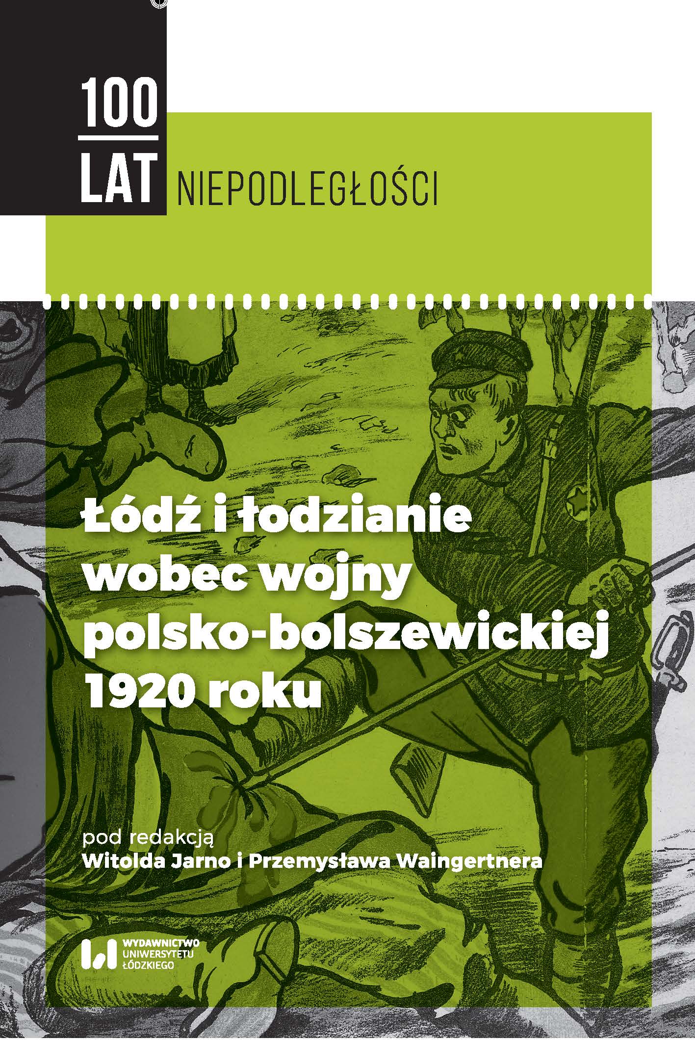 Łódź and Łódź Residents in the Context of the Polish-Bolshevik War of 1920 Cover Image