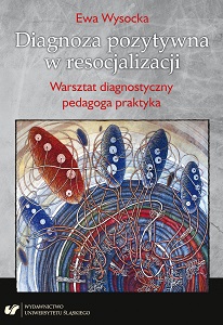 Positive diagnosis in resocialization. Diagnostic workshop of a practicing pedagogue