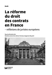 La réforme du droit des contrats en France – réflexions de juristes européens
