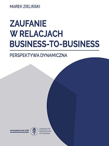 Zaufanie w relacjach business-to-business. Perspektywa dynamiczna