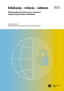 Education - relationships - play. The multi-faceted nature of the Internet in terms of the safety of children and youth safety