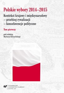 Polish elections 2014–2015. The national and international context - the course of the competition - political consequences. Vol. 1