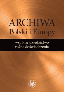 Archives of Poland and Europe: Common Heritage – Various Experiences