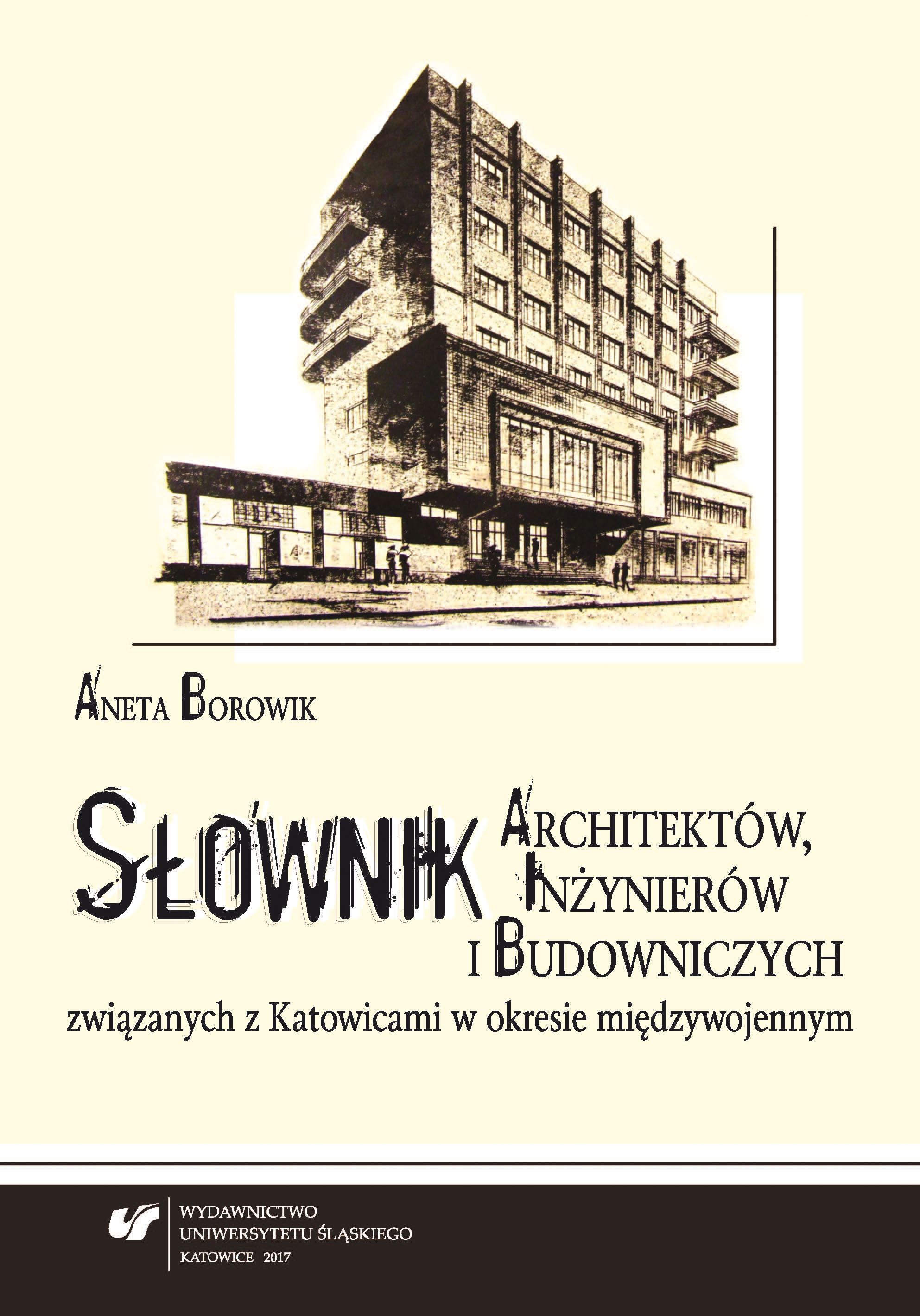 A dictionary of architects, builders and engineers connected with Katowice in the inter-war period Cover Image