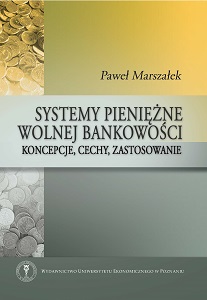 Systemy pieniężne wolnej bankowości: koncepcje, cechy, zastosowanie