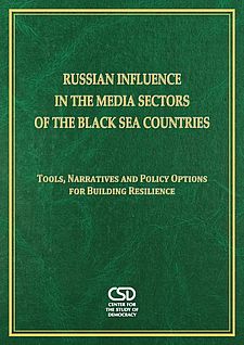 Russian Influence in the Media Sectors of the Black Sea Countries: Tools, Narratives and Policy Options for Building Resilience