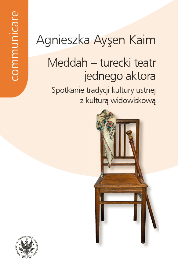 Meddah – Turkish Theatre of One Actor. The Meeting of Oral Tradition and Performance Culture