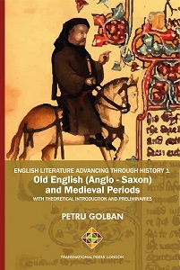 English Literature Advancing Through History 1. Old English (Anglo-Saxon) and Medieval Periods