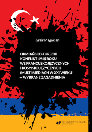 The Armenian-Turkish conflict of 1915 in French and Russian-speaking (multi)media in the 21st century – selected issues