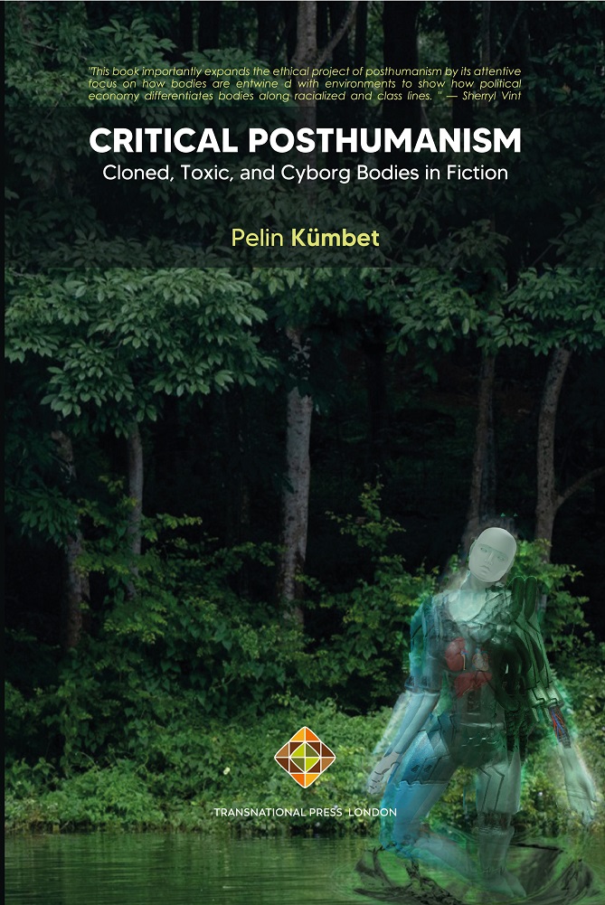 Critical Posthumanism Cloned, Toxic, and Cyborg Bodies in Fiction Cover Image