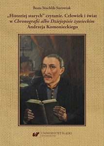 Reading the Stories of Old. The Man and the World in Chronography, or the History of Żywiec by Andrzej Komoniecki Cover Image