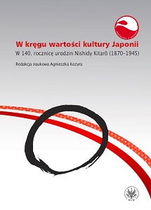 W kręgu wartości kultury Japonii. W 140. rocznicę urodzin Nishidy Kitarō (1870-1945)