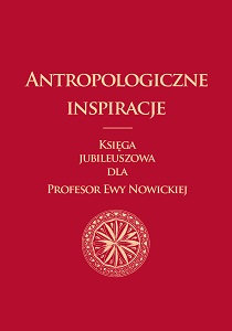 Anthropological inspirations. Jubilee book in honour of Professor Ewa Nowicka Cover Image