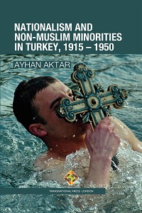 Nationalism and Non-Muslim Minorities in Turkey, 1915 - 1950