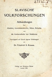 SLAVIC FOLK RESEARCH. Treatises on Beliefs, Customary Rights, Manners, Customs and the Guslar Songs of the South Slaves