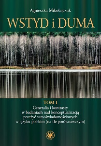 Shame and Pride. Volume 1. Broad Overwiev and Contrasts in the Research on Self-awereness Experiences in Polish Language Cover Image