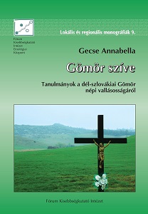 The Heart of Gemer. Studies on the Folk Religiosity of Gemer in Southern Slovakia