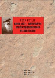 Guido List – poeta vates der österreichischen Alldeutschen: Ein Beitrag über die literarische Produktion des Völkisch gesinnten Schriftstellers, Dichters und Denkers Guido List