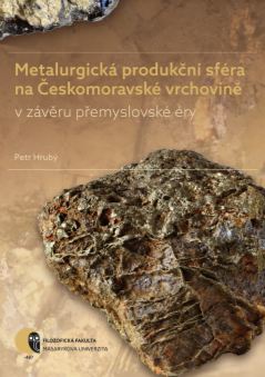 Metallurgical Production Sphere in the Bohemian-Moravian Highlands at the End of the Přemyslid Era Cover Image