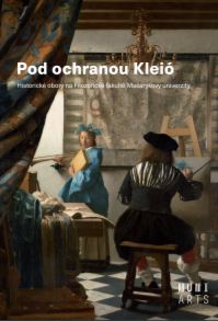 Under the protection of Clio: Historical disciplines at the Faculty of Arts of Masaryk University in Brno Cover Image