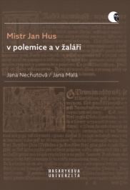 Master Jan Hus in polemics and in prison