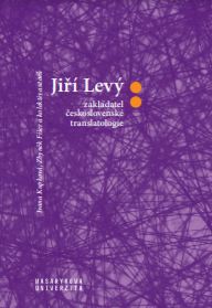 Jiří Levý: founder of Czechoslovak translatology